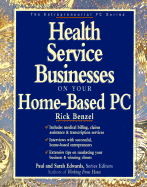 Health Service Businesses on Your Home-Based PC - Benzel, Rick