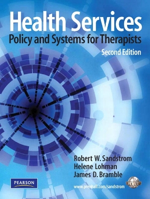 Health Services: Policy and Systems for Therapists - Sandstrom, Robert, and Lohman, Helene, Ma, Otr/L, and Bramble, James D