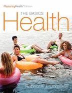 Health: The Basics, the Mastering Health Edition, Books a la Carte Edition