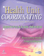 Health Unit Coordinating Certification Review - LaFleur Brooks, Myrna, RN, Bed, and Gillingham, Elaine A, Ba