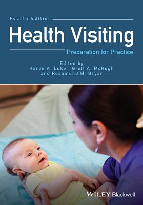 Health Visiting: Preparation for Practice - Luker, Karen A (Editor), and McHugh, Gretl A (Editor), and Bryar, Rosamund M (Editor)