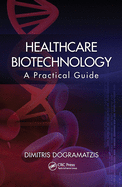 Healthcare Biotechnology: A Practical Guide