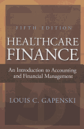 Healthcare Finance: An Introduction to Accounting and Financial Management