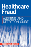Healthcare Fraud: Auditing and Detection Guide - Busch, Rebecca S