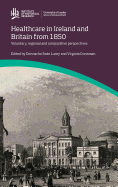 Healthcare in Ireland and Britain 1850-1970: Voluntary, Regional and Comparative Perspectives