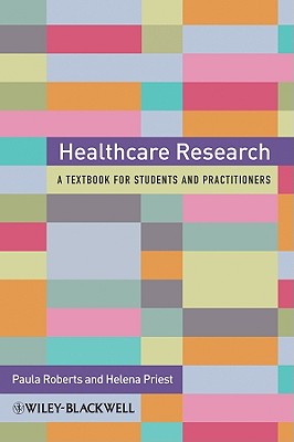 Healthcare Research - Roberts, Paula (Editor), and Priest, Helena (Editor)