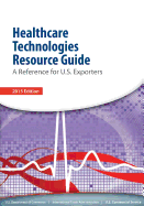 Healthcare Technologies Resource Guide: A Reference for U.S. Esporters