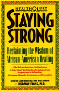 Healthquest Staying Strong: Staying Strong: Reclaiming the Wisdom of African-American Healing - Reese, Sara L, and Evans, Therman, M.D.