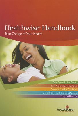 Healthwise Handbook: Take Charge of Your Health - Kemper, Donald W, and Ellig, Eileen (Editor)