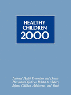 Healthy Children 2000: Nat'l Hlth Promotion & Dis Prevention Objectives