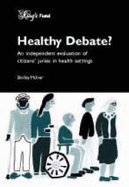 Healthy Debate: Independent Evaluation of Citizens' Juries in Health Settings - McIver, Shirley