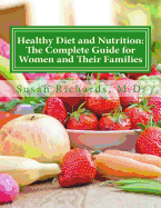 Healthy Diet and Nutrition: The Complete Guide for Women and Their Families