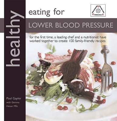 Healthy Eating for Lower Blood Pressure - Gayler, Paul, Chef, and Heiser, Gemma