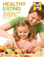 Healthy Eating: The Practical Guide to a Balanced, Nutritional Diet