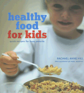 Healthy Food for Kids: Quick Recipes for Busy Parents