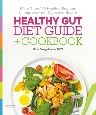 Healthy Gut Diet Guide + Cookbook - Gangadharan, Maya