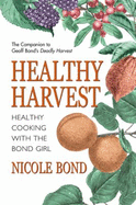 Healthy Harvest: Healthy Cooking With the Bond Girl