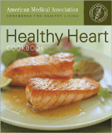 Healthy Heart Cookbook - Forberg, Cheryl, Rd, and American Medical Association (Editor), and Meredith Books (Editor)