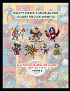 Healthy Heroes: A Coloring Book Journey Through Nutrition: An Artistic Exploration into minerals from age 3 to 10 volume 2