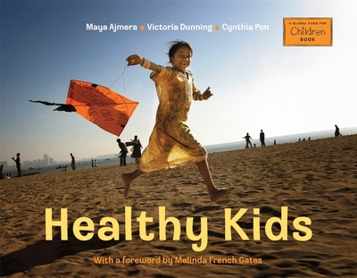 Healthy Kids - Ajmera, Maya, and Dunning, Victoria, and Pon, Cynthia