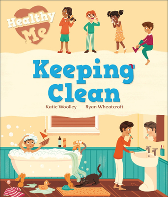 Healthy Me: Keeping Clean - Woolley, Katie