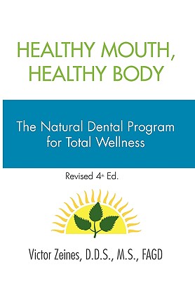 Healthy Mouth, Healthy Body - Zeines, Victor D D S M S Fagd