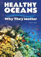 Healthy Oceans: Why They Matter