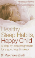 Healthy Sleep Habits, Happy Child: A Step-by-step Programme for a Good Night's Sleep