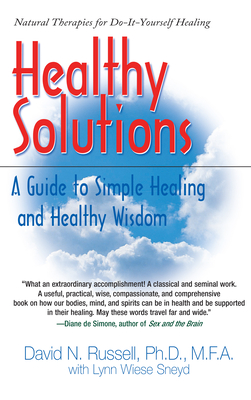 Healthy Solutions: A Guide to Simple Healing and Healthy Wisdom - Russell, David, and Sneyd, Lynn W