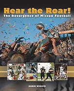 Hear the Roar!: The Resurgence of Mizzou Football Volume 1