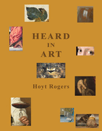 Heard in Art: Ekphrastic Poems: on Titian, Tintoretto, Caravaggio, Claesz, and Vermeer