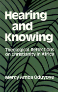 Hearing and Knowing: Theological Reflections on Christianity in Africa