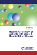 Hearing Assessment of patients with stage -5- Chronic Kidney Disease