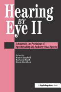 Hearing Eye II: The Psychology of Speechreading and Auditory-Visual Speech