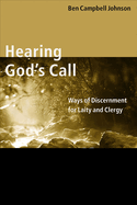 Hearing God's Call: Ways of Discernment for Laity and Clergy