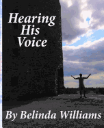 Hearing His Voice: Communicating with God