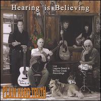 Hearing Is Believing - Plain Hard Truth