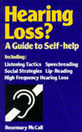 Hearing Loss?: A Guide to Self-help - McCall, Rosemary Faith