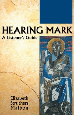 Hearing Mark: A Listener's Guide - Malbon, Elizabeth Struthers