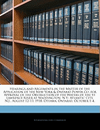 Hearings and Arguments in the Matter of the Application of the New York & Ontario Power Co. for Approval of the Obstruction of the Waters of the St. Lawrence River at Waddington, N.Y.: Atlantic City, N.J., August 12-13, 1918. Ottawa, Ontario, October 1-4,