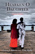 Hearken O Daughter: Three Sisters from New Zealand Travel to Waco. Only Two Return... Volume 1