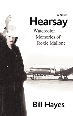 Hearsay: Watercolor Memories of Roxie Mallone - Hayes, Bill