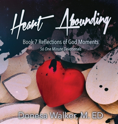 Heart Abounding - Walker, Donesa, and Baten, Will (Designer)