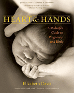 Heart and Hands: A Midwife's Guide to Pregnancy and Birth