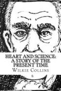 Heart and Science: A Story of the Present Time