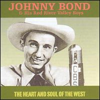 Heart and Soul of the West - Johnny Bond & His Red River Valley Boys
