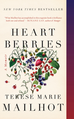 Heart Berries: A Memoir - Mailhot, Terese Marie