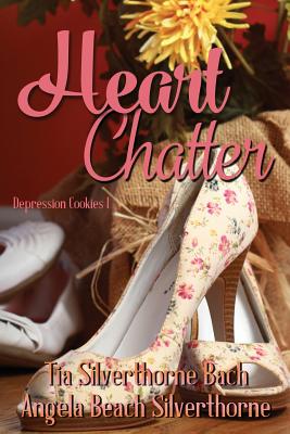 Heart Chatter - Silverthorne, Angela Beach, and Bach, Tia Silverthorne