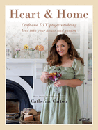 Heart & Home: Craft and DIY projects to bring love into your home and garden. From the creator of Dainty Dress Diaries