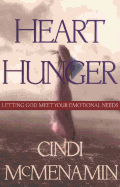 Heart Hunger: Letting God Meet Your Emotional Needs